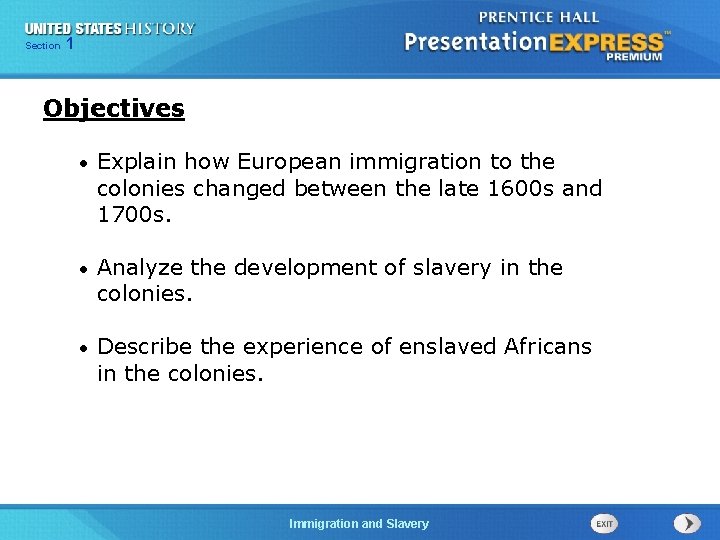 Section Chapter 1 25 Section 1 Objectives • Explain how European immigration to the