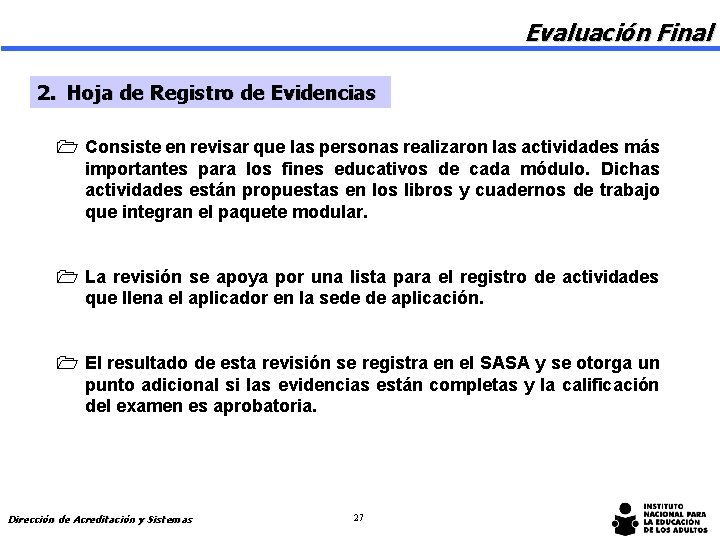 Evaluación Final 2. Hoja de Registro de Evidencias 1 Consiste en revisar que las