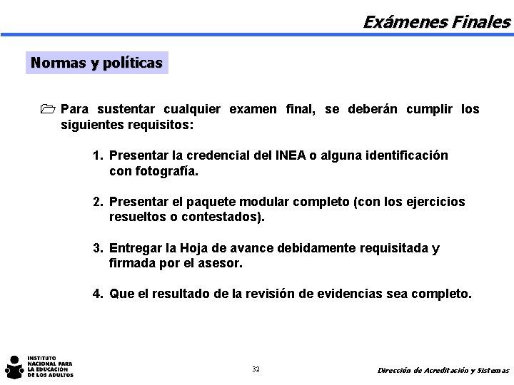 Exámenes Finales Normas y políticas 1 Para sustentar cualquier examen final, se deberán cumplir