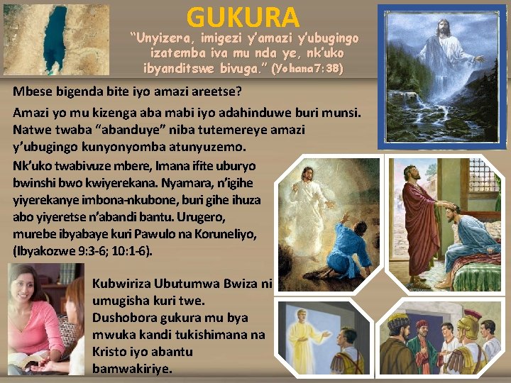 GUKURA “Unyizera, imigezi y’amazi y’ubugingo izatemba iva mu nda ye, nk’uko ibyanditswe bivuga. ”
