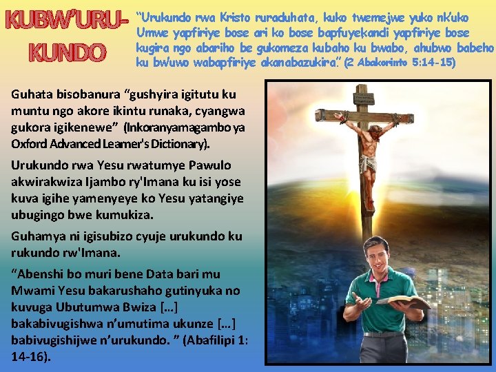 rwa Kristo ruraduhata, kuko twemejwe yuko nk’uko KUBW’URU- “Urukundo Umwe yapfiriye bose ari ko