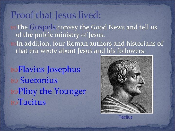 Proof that Jesus lived: The Gospels convey the Good News and tell us of