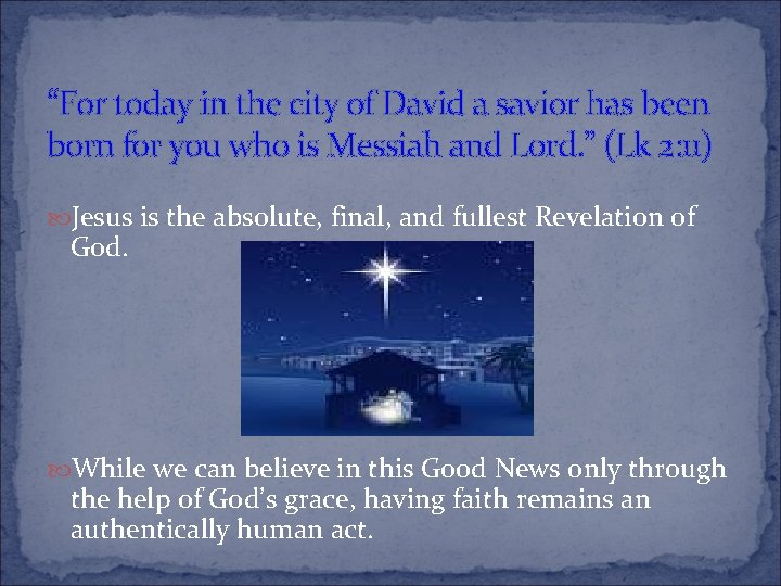 “For today in the city of David a savior has been born for you