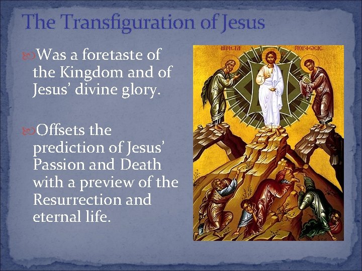 The Transfiguration of Jesus Was a foretaste of the Kingdom and of Jesus’ divine