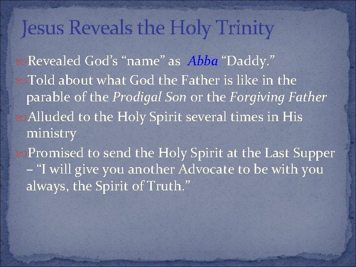 Jesus Reveals the Holy Trinity Revealed God’s “name” as Abba “Daddy. ” Told about