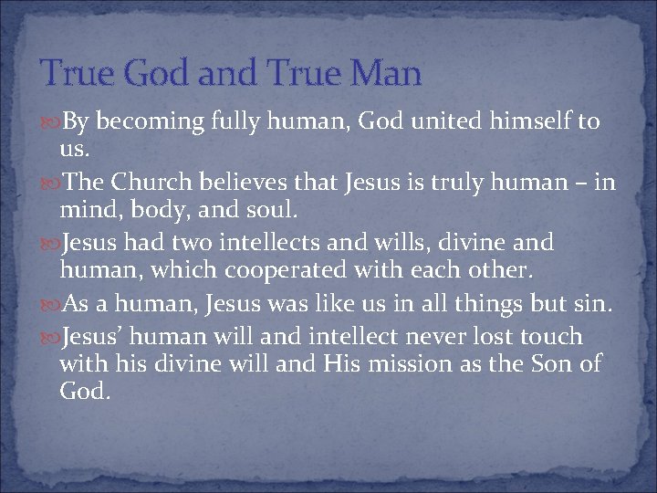 True God and True Man By becoming fully human, God united himself to us.