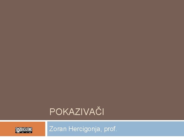 POKAZIVAČI Zoran Hercigonja, prof. 