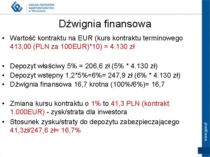 Dźwignia finansowa • Wartość kontraktu na EUR (kurs kontraktu terminowego 413, 00 (PLN za