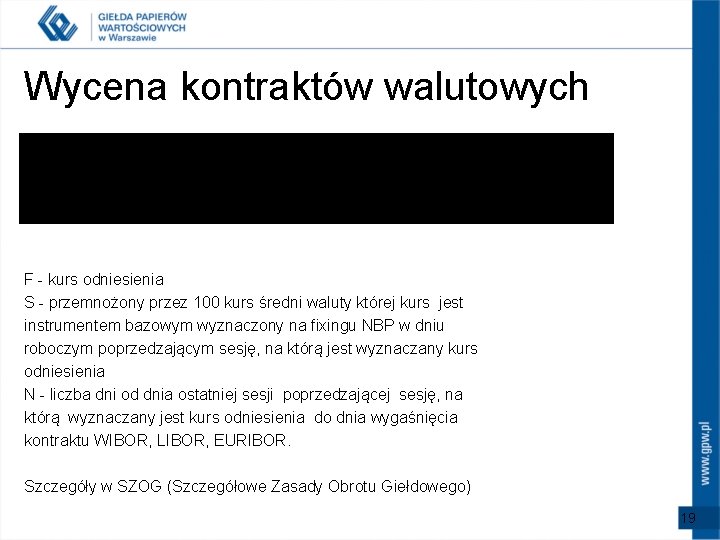 Wycena kontraktów walutowych F - kurs odniesienia S - przemnożony przez 100 kurs średni