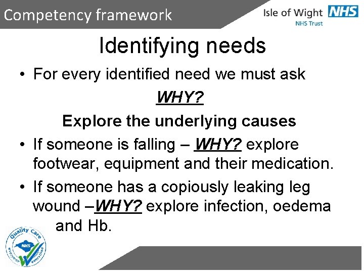 Competency framework Identifying needs • For every identified need we must ask WHY? Explore