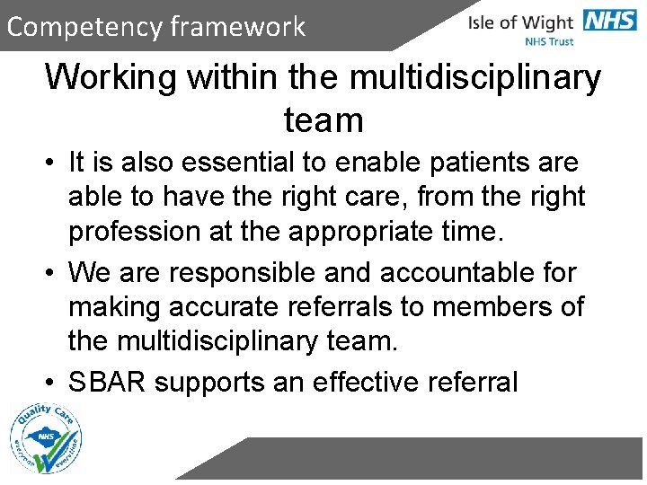 Competency framework Working within the multidisciplinary team • It is also essential to enable
