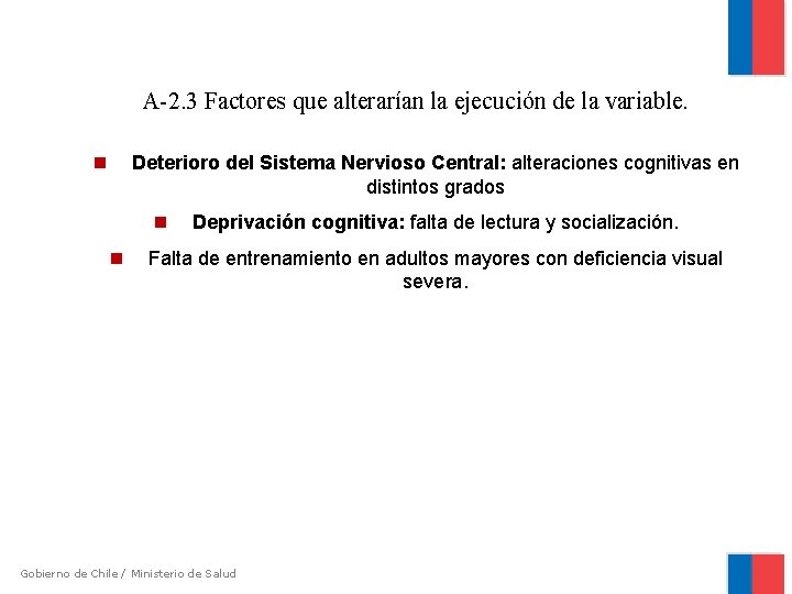 A-2. 3 Factores que alterarían la ejecución de la variable. Deterioro del Sistema Nervioso