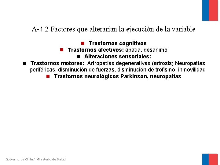 A-4. 2 Factores que alterarían la ejecución de la variable Trastornos cognitivos Trastornos afectivos: