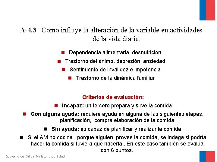 A-4. 3 Como influye la alteración de la variable en actividades de la vida