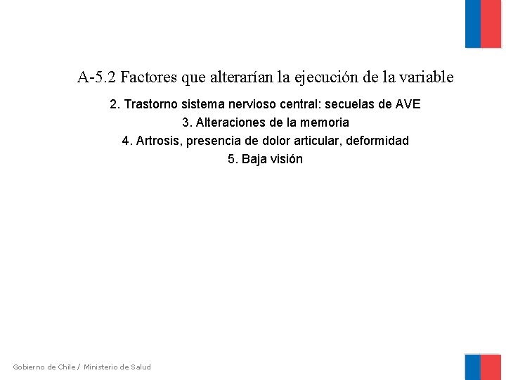 A-5. 2 Factores que alterarían la ejecución de la variable 2. Trastorno sistema nervioso