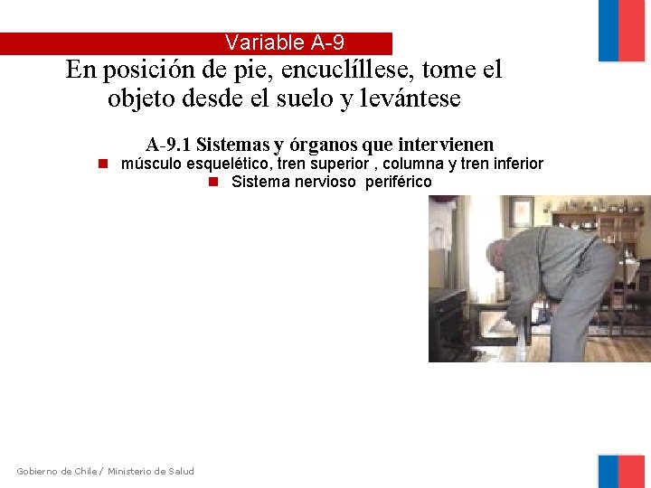 Variable A-9 En posición de pie, encuclíllese, tome el objeto desde el suelo y