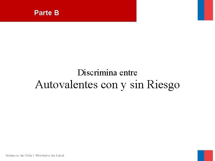 Parte B Discrimina entre Autovalentes con y sin Riesgo Gobierno de Chile / Ministerio