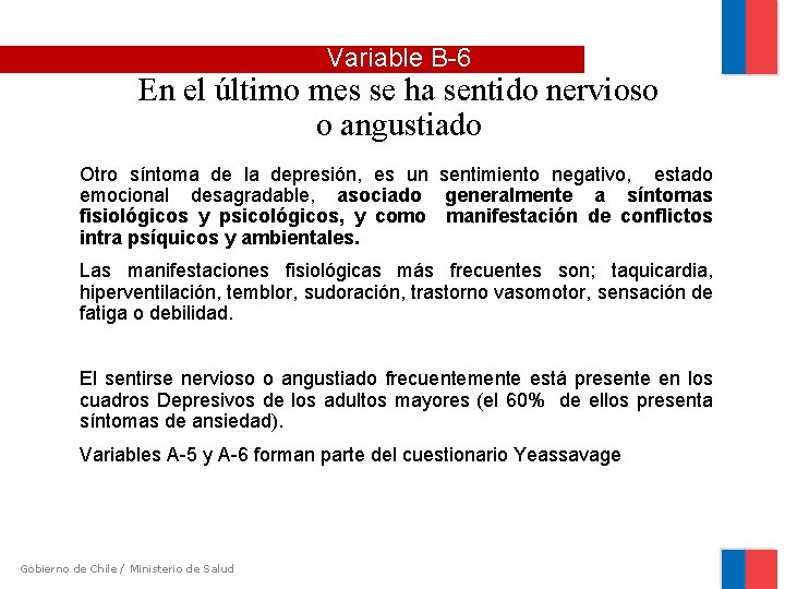 Variable B-6 En el último mes se ha sentido nervioso o angustiado Otro síntoma
