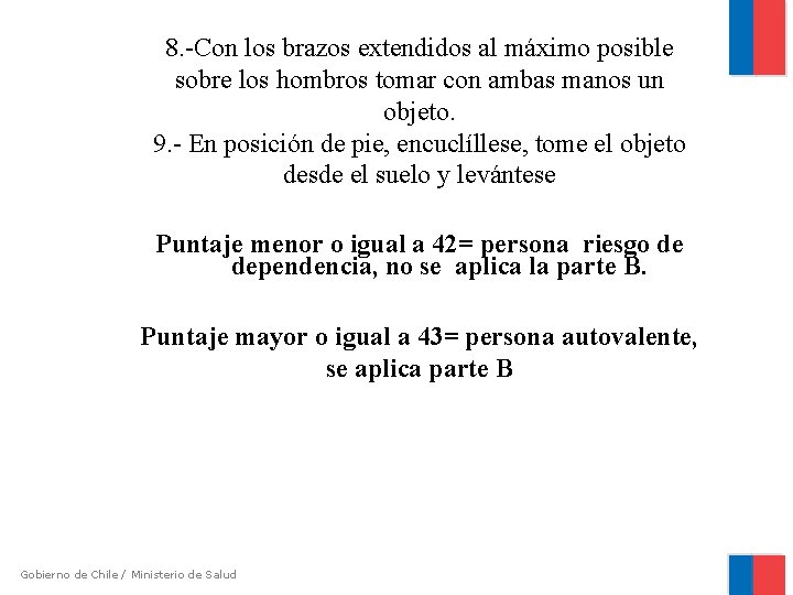 8. -Con los brazos extendidos al máximo posible sobre los hombros tomar con ambas