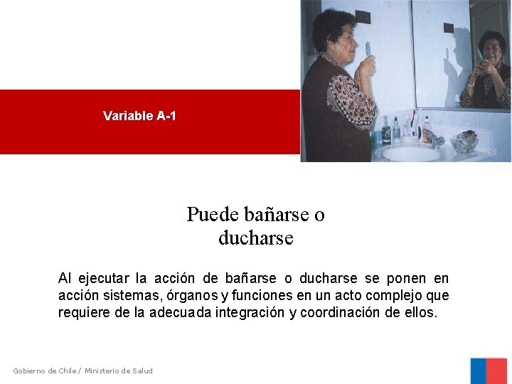 Variable A-1 Puede bañarse o ducharse Al ejecutar la acción de bañarse o ducharse