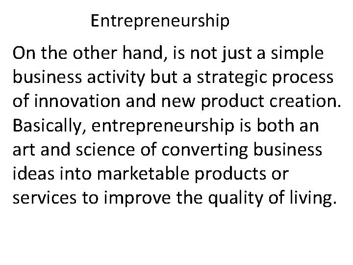 Entrepreneurship On the other hand, is not just a simple business activity but a Entrepreneurship On the other hand, is not just a simple business activity but a