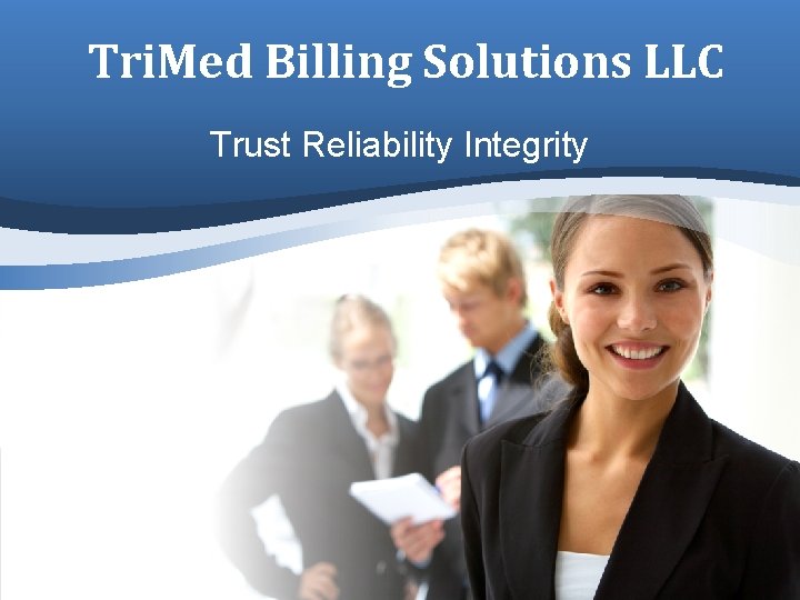 Tri. Med Billing Solutions LLC Trust Reliability Integrity 