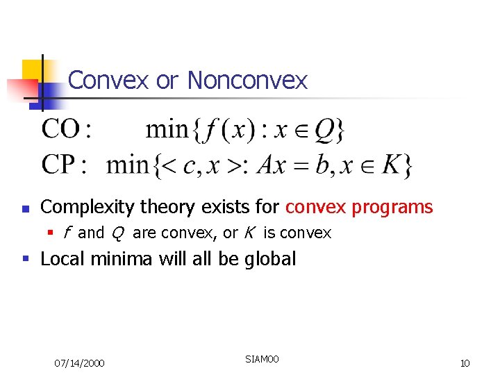 Convex or Nonconvex n Complexity theory exists for convex programs § f and Q