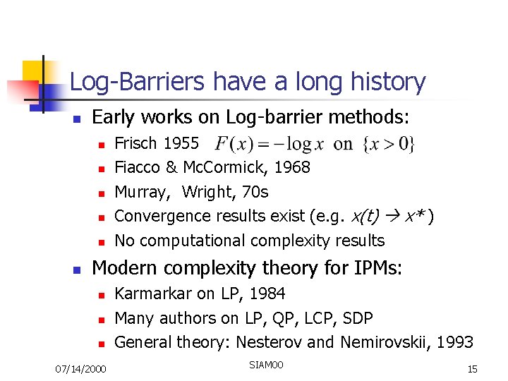 Log-Barriers have a long history n Early works on Log-barrier methods: n n n