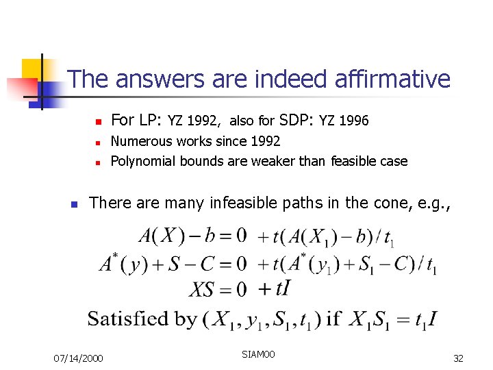 The answers are indeed affirmative n n For LP: YZ 1992, also for SDP: