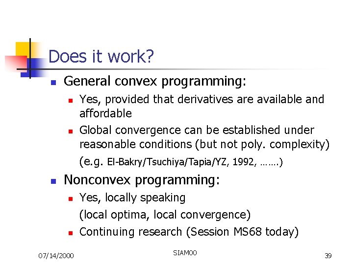 Does it work? n General convex programming: n n n Yes, provided that derivatives