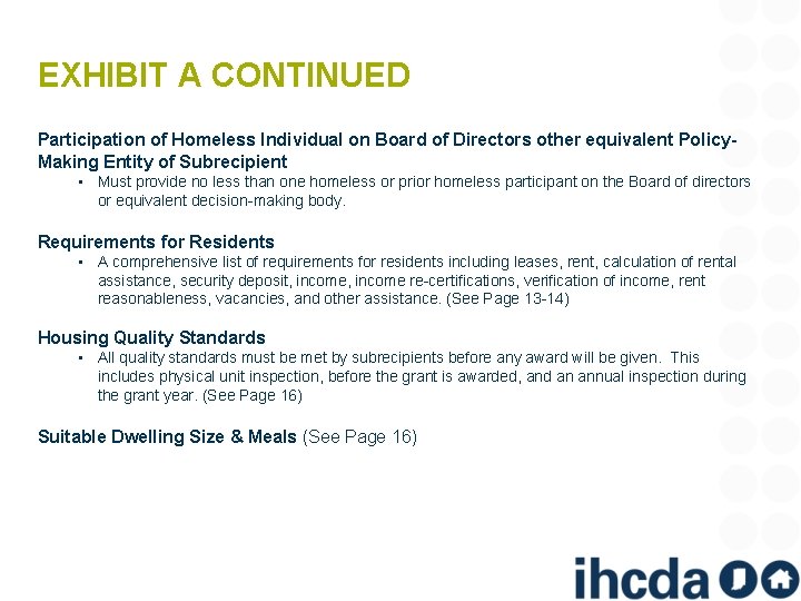 EXHIBIT A CONTINUED Participation of Homeless Individual on Board of Directors other equivalent Policy.