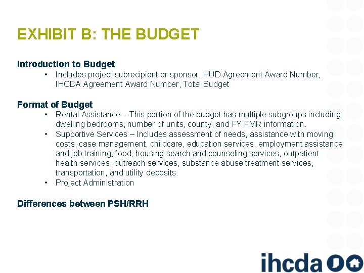 EXHIBIT B: THE BUDGET Introduction to Budget • Includes project subrecipient or sponsor, HUD
