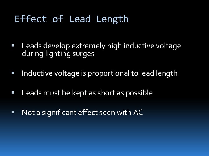 Effect of Lead Length Leads develop extremely high inductive voltage during lighting surges Inductive