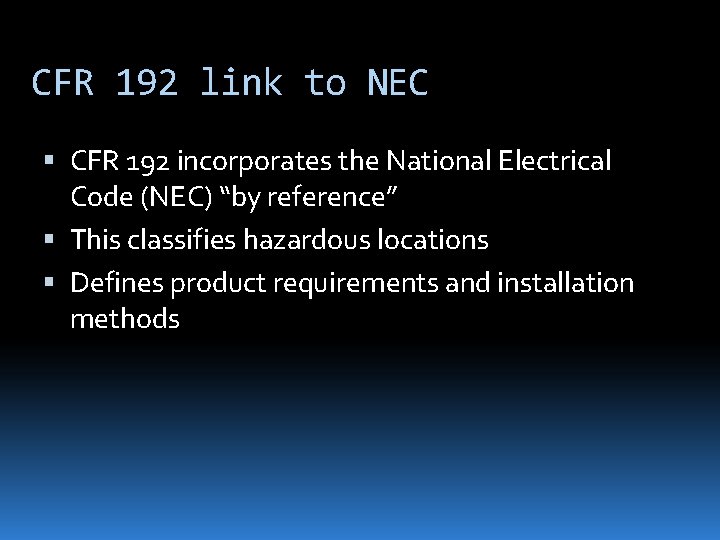 CFR 192 link to NEC CFR 192 incorporates the National Electrical Code (NEC) “by