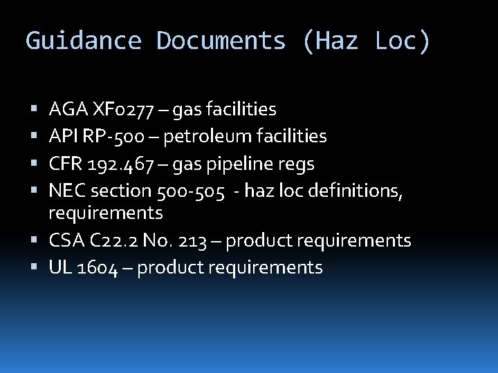 Guidance Documents (Haz Loc) AGA XF 0277 – gas facilities API RP-500 – petroleum