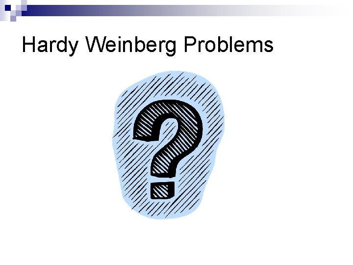 Hardy Weinberg Problems 