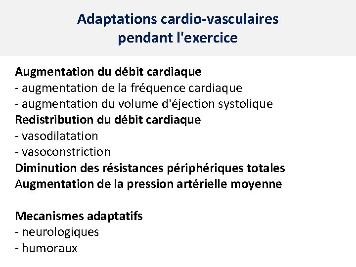 Adaptations cardio-vasculaires pendant l'exercice Augmentation du débit cardiaque - augmentation de la fréquence cardiaque