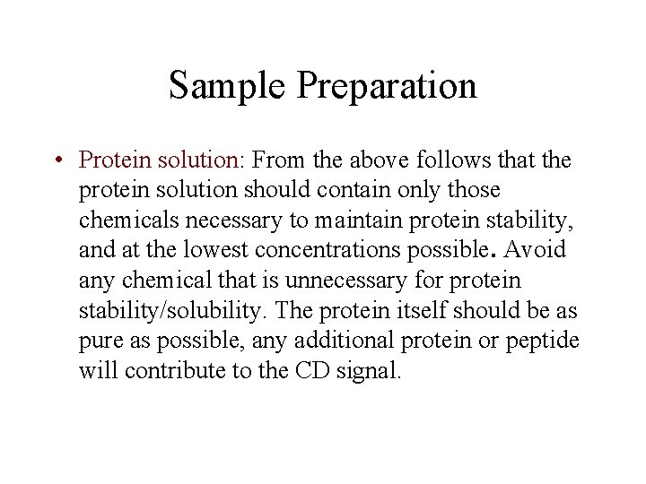 Sample Preparation • Protein solution: From the above follows that the protein solution should