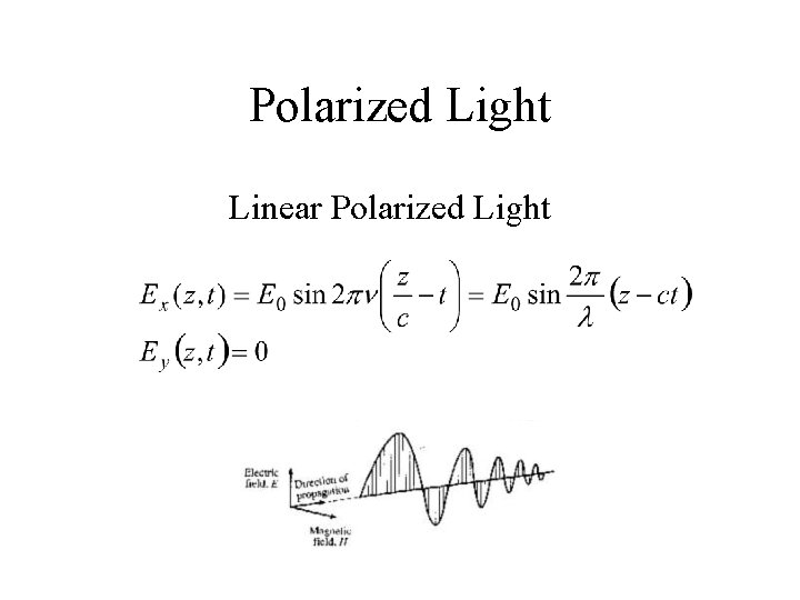 Polarized Light Linear Polarized Light 