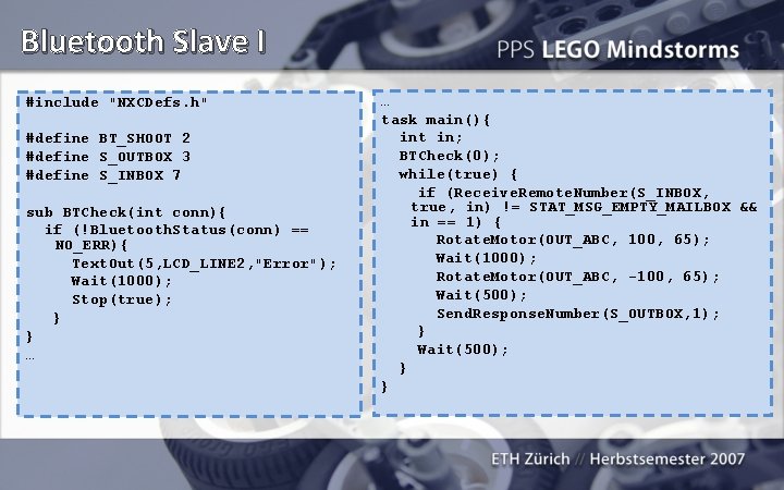 Bluetooth Slave I #include "NXCDefs. h" #define BT_SHOOT 2 #define S_OUTBOX 3 #define S_INBOX