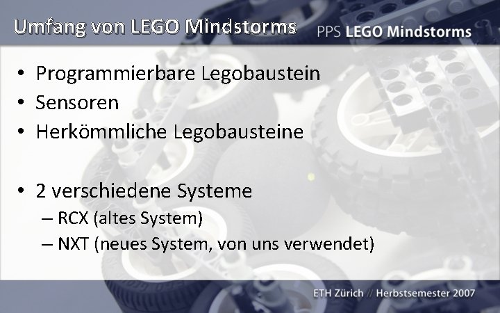 Umfang von LEGO Mindstorms • Programmierbare Legobaustein • Sensoren • Herkömmliche Legobausteine • 2