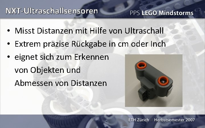 NXT-Ultraschallsensoren • Misst Distanzen mit Hilfe von Ultraschall • Extrem präzise Rückgabe in cm