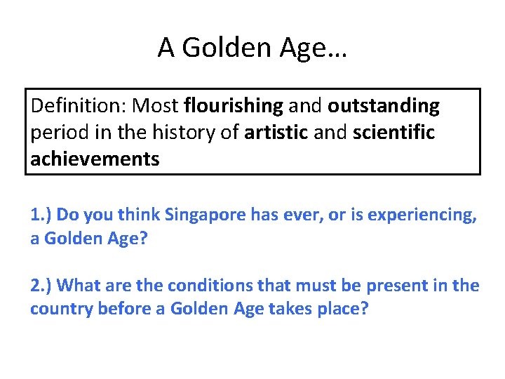 A Golden Age… Definition: Most flourishing and outstanding period in the history of artistic A Golden Age… Definition: Most flourishing and outstanding period in the history of artistic