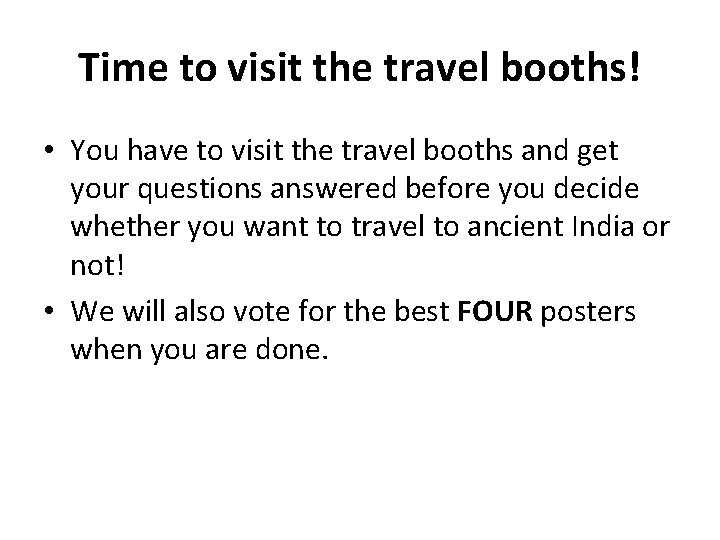 Time to visit the travel booths! • You have to visit the travel booths Time to visit the travel booths! • You have to visit the travel booths