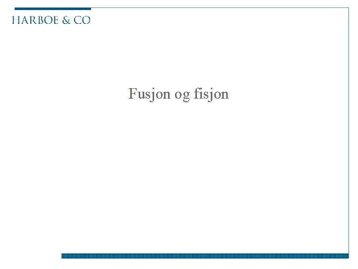 Fusjon og fisjon 