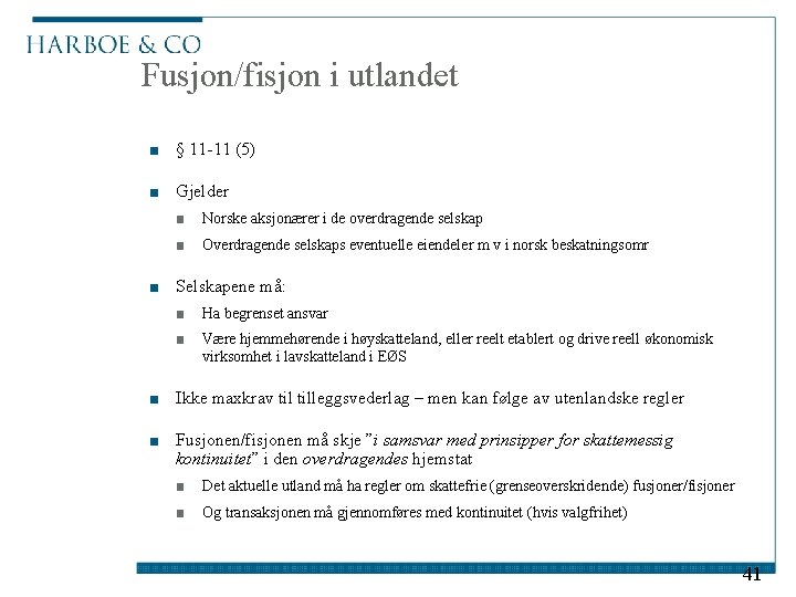 Fusjon/fisjon i utlandet ■ § 11 -11 (5) ■ Gjelder ■ Norske aksjonærer i
