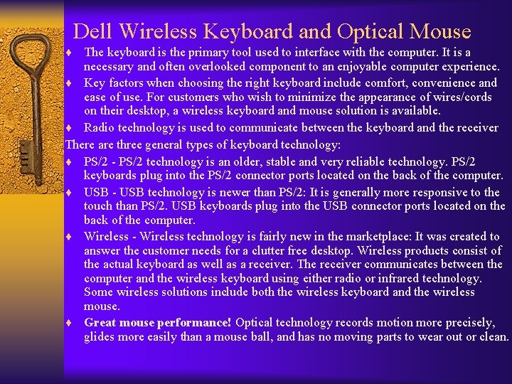 Dell Wireless Keyboard and Optical Mouse ¨ The keyboard is the primary tool used