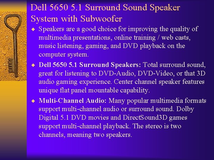 Dell 5650 5. 1 Surround Speaker System with Subwoofer ¨ Speakers are a good