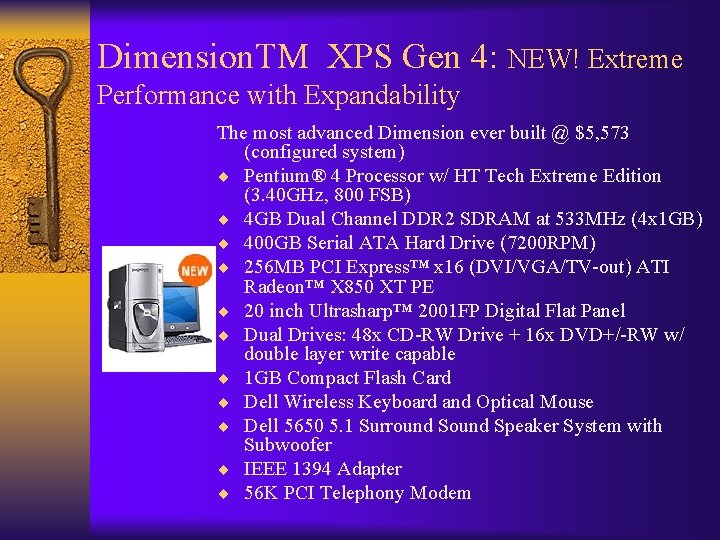 Dimension. TM XPS Gen 4: NEW! Extreme Performance with Expandability The most advanced Dimension