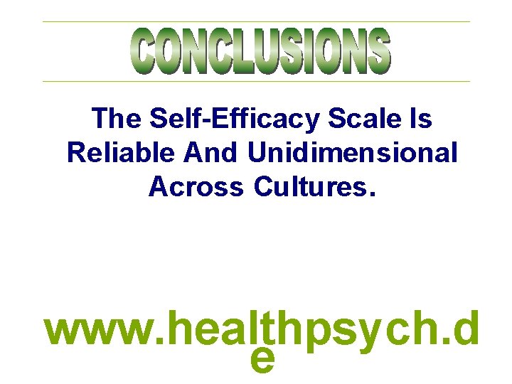  The Self-Efficacy Scale Is Reliable And Unidimensional Across Cultures. www. healthpsych. d e